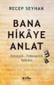 Bana Hikaye Anlat ma, Recep Seyhan