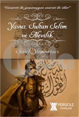 Yavuz Sultan Selim ve Alevilik, Pergole