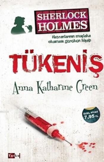 Tükeniş, Anna Katharine Green, Tutku Yayınevi