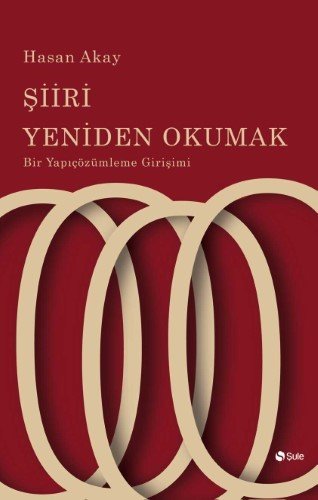 Şiiri Yeniden Okumak, Hasan Akay, Şule Yayınları