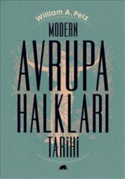 Modern Avrupa Halkları Tarihi, William A. Pelz