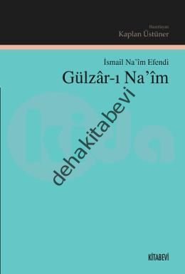 Gülzar-ı Na'im, İsmail Na'im Efendi