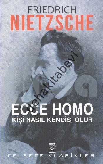 Ecce Homo, Friedrich Wilhelm Nietzsche