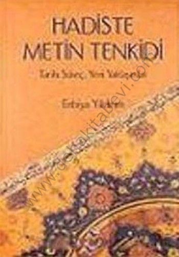 Hadiste Metin Tenkidi; Tarihi Süreç - Yeni Yaklaşımlar
