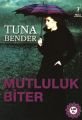 Mutluluk Biter, Tuna Bender