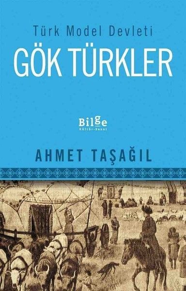 Türk Model Devleti Gök Türkler, Ahmet Taşağıl