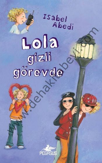 Lola Gizli Görevde (Ciltli)