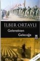 Gelenekten Geleceğe, İlber Ortaylı
