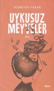 Uykusuz Meyveler, Hümeyra Yabar, Şule Yayınları