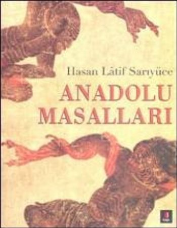 Anadolu Masalları, Hasan Latif Sarıyüce