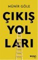 Çıkış Yolları, Münir Göle