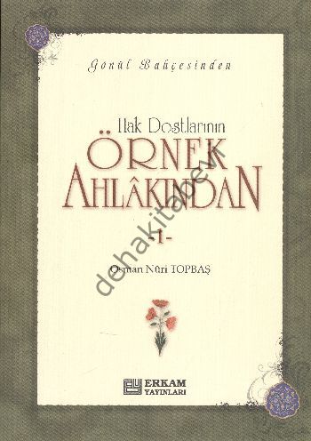 Hak Dostlarının Örnek Ahlakından - 1, Osman Nuri Topbaş 