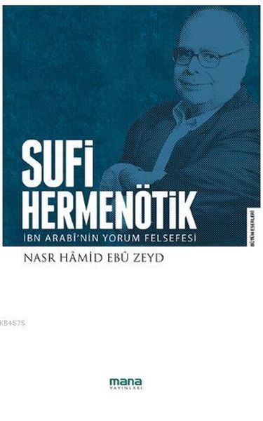 Sufi Hermenötik-İbn Arabî´Nin Yorum Felsefesi, Mana Yayınları