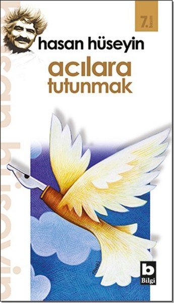 Acılara Tutunmak, Hasan Hüseyin