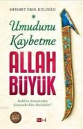 Umudunu Kaybetme Allah Büyük, Mehmet Erol Kuloğlu, Tutku Yayınevi