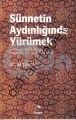Sünnetin Aydınlığında Yürümek; Hz.Peygamber´in Dilinden 100 İşare