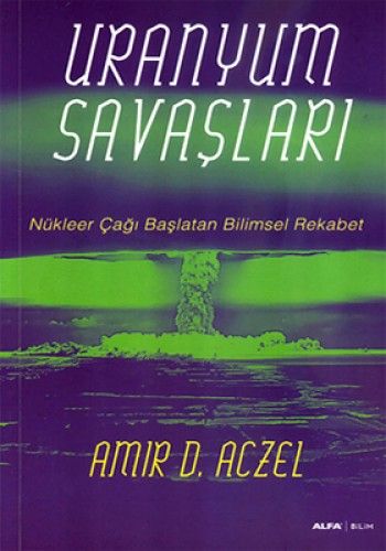 Uranyum Savaşları, Amir D. Aczel