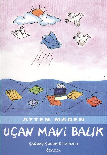 Uçan Mavi Balık, Ayten Maden, Özyürek Yayınları