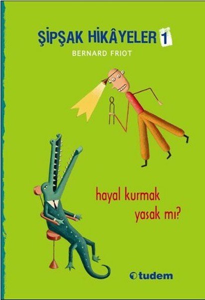 Şipşak Hikayeler 1 Hayal Kurmak Yasak mı, Bernard Friot