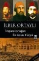 İmparatorluğun En Uzun Yüzyılı, İlber Ortaylı