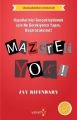 Mazeret Yok!; Hayallerinizi Gerçekleştirmek İçin Ne Gerekiyorsa Yapın, Başaracaksınız! - Jay Rifenbary