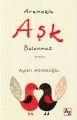 Aramakla Aşk Bulunmaz, Ayten Ahmetoğlu