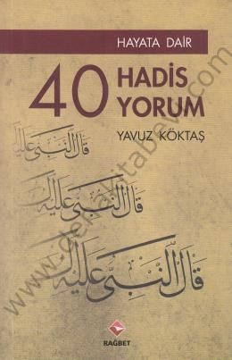 Hayata Dair 40 Hadis, 40 Yorum