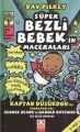 Süper Bezli Bebekin Maceraları - Dav Pilkey