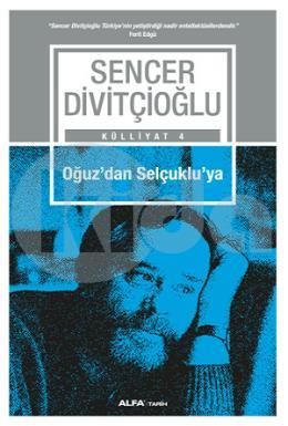 Oğuz'dan Selçuklu'ya, Sencer Divitçioğlu
