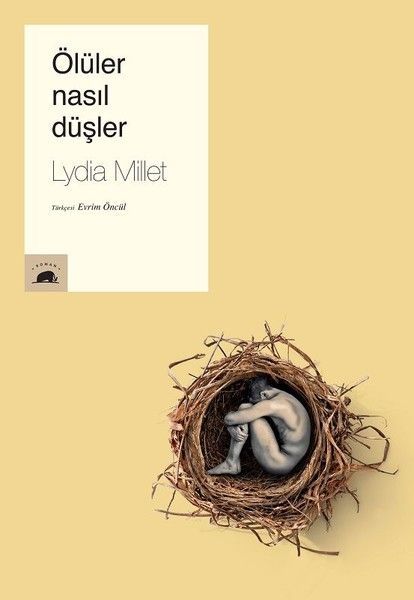 Ölüler Nasıl Düşler, Lydia Millet