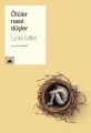 Ölüler Nasıl Düşler, Lydia Millet