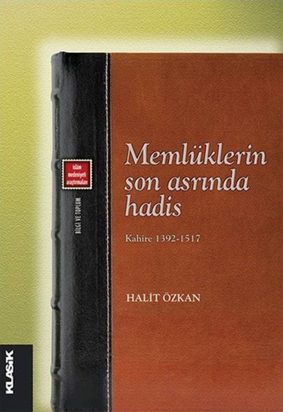 Memlüklerin Son Asrında Hadis Kahire 1392 1517