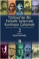 Türkiyede Bir Felsefe Gele-ek-i Kurmaya Çalışmak 2; Feylesof Simalardan Seçme Metinler - Recep Alpyağıl