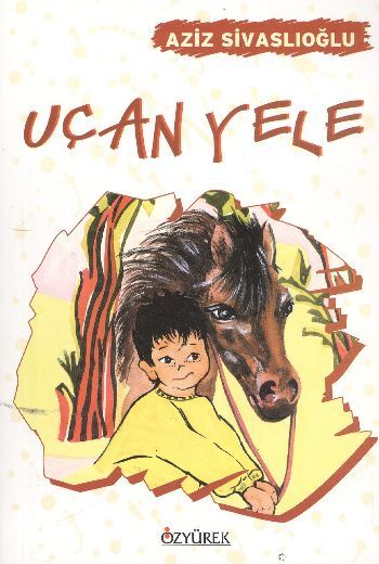 Uçan Yele, Aziz Sivaslıoğlu, Özyürek Yayınları