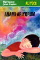 Anamı Arıyorum, Ali Yüce