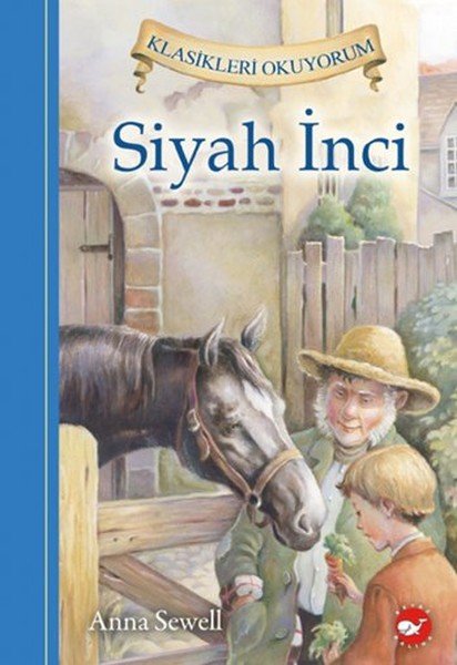 Klasikleri Okuyorum Siyah İnci, Anna Sewell