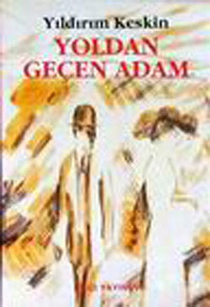 Yoldan Geçen Adam, Yıldırım Keskin
