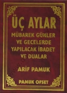 Üç Aylar (Üç Aylar-005, Cep Boy), Mübarek Gün ve Gecelerde Yapılacak İbadet ve Dualar