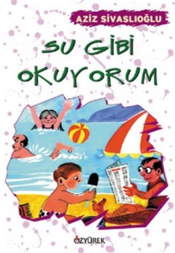 Su Gibi Okuyorum, Aziz Sivaslıoğlu, Özyürek Yayınları