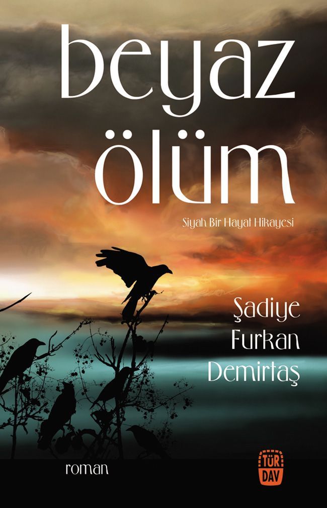 Beyaz Ölüm, Şadiye Furkan Demirtaş, Türdav Yayınları