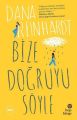 Bize Doğruyu Söyle, Dana Reinhardt