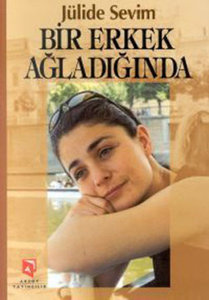 Bir Erkek Ağladığında, Jülide Sevim, Remzi Kitabevi