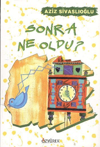 Sonra Ne Oldu, Aziz Sivaslıoğlu, Özyürek Yayınları