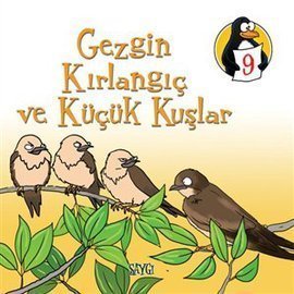 Gezgin Kırlangıç ve Küçük Kuşlar Saygı Değerler Eğitimi Öyküleri 9, Edam Yayınları