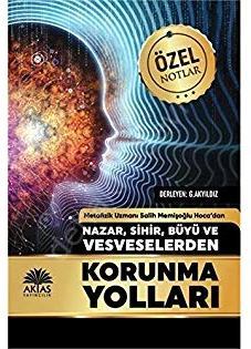 Nazar Sihir Büyü ve Vesveselerden Korunma Yolları, Salih Memişoğlu