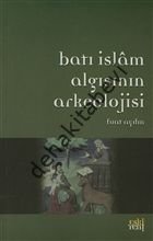 Batı İslam Algısının Arkeolojisi, Fuat Aydın