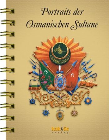 Portraits der Osmanischen Sultane / Osmanlı Padişahları Albümü, Kaknüs Yayınları