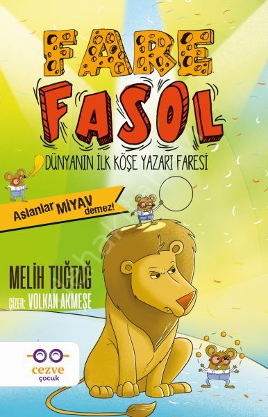 Fare Fasol Aslanlar Miyav Demez Dünyanın İlk Köşe Yazarı Faresi, Melih Tuğtağ