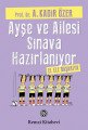 Ayşe ve Ailesi Sınava Hazırlanıyor, A.Kadir Özer