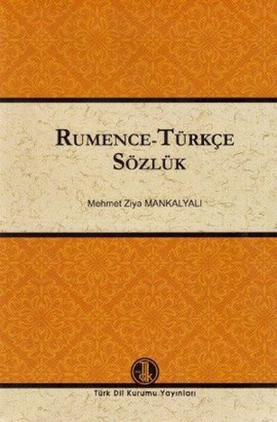 Rumence Türkçe Sözlük, Mehmet Ziya Mankalyalı